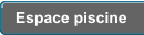 Espace piscine