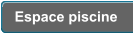 Espace piscine
