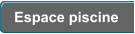 Espace piscine