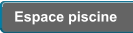 Espace piscine