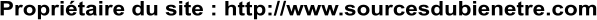 Propriétaire du site : http://www.sourcesdubienetre.com