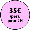 35€ /pers. pour 2H